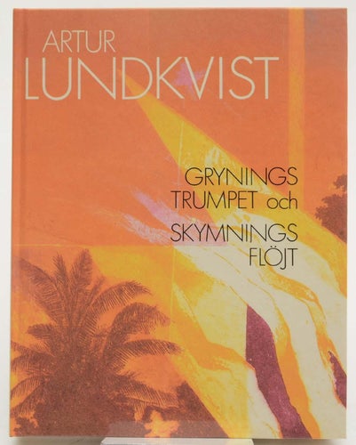 Gryningstrumpet och skymningsflöjt / Artur Lundkvist