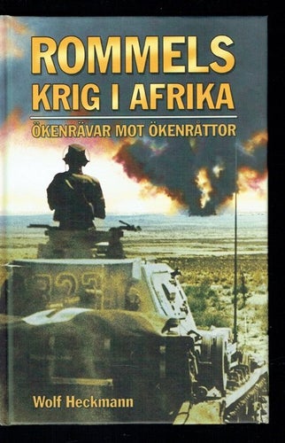 Rommels krig i Afrika - Ökenrävar mot ökenråttor - Heckmann