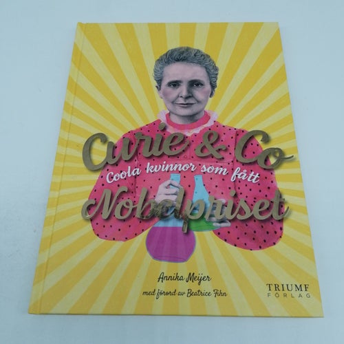 Curie & Co : coola kvinnor som fått Nobelpriset