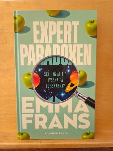 Expertparadoxen - Ska jag alltid lyssna på forskarna, Emma Frans