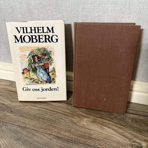 Vilhelm Moberg - Giv oss jorden! & Förrädarland - 1939 & 1967