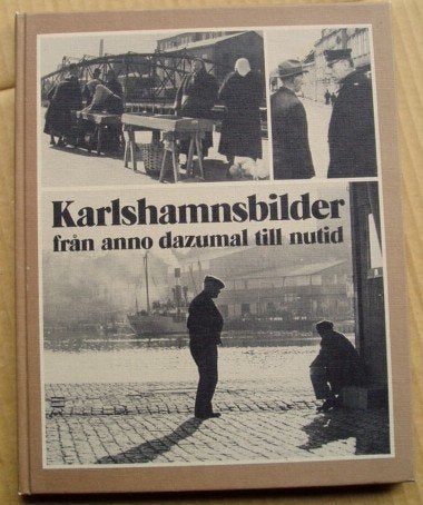 Karlshamnsbilder från anno dazumal till nutid av Karlshamns Fotoklubb, 1982