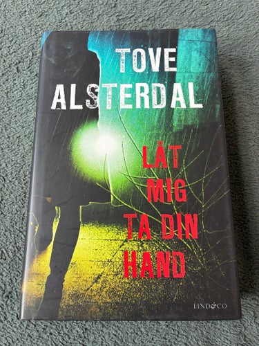 Låt mig ta din hand av Tove Alsterdal
