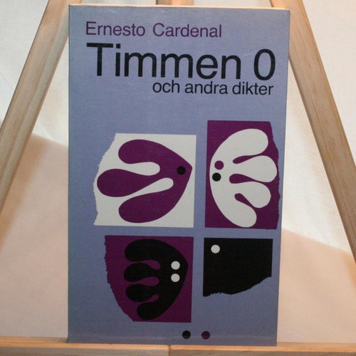 Ernesto Cardenal - Timmen 0 och andra dikter. La Hora 0 y otros poemas.