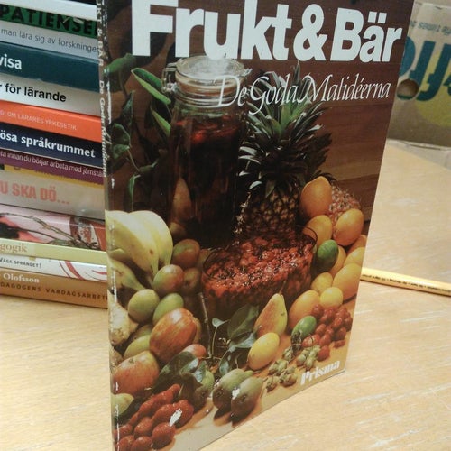 Frukt och bär de goda matideerna av Flensborg Thomsen Hanne - Skovgaard-Petersen
