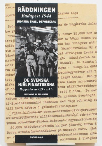 Räddningen : Budapest 1944 : [judarna skall deporteras] : [de svenska hjälpinsat