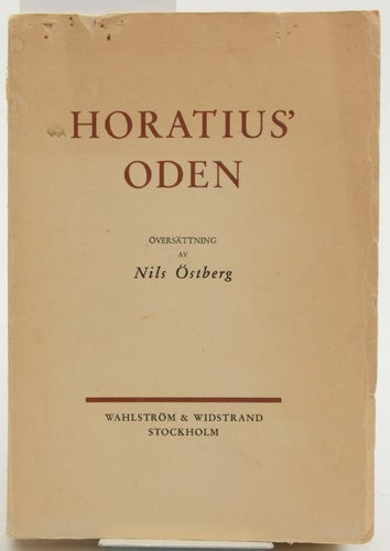 Horatius' Oden / översättning av Nils Östberg.