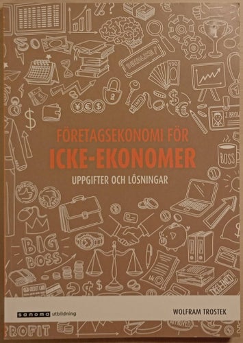 Företagsekonomi för icke-ekonomer: uppgifter och lösningar / Wolfram Trostek