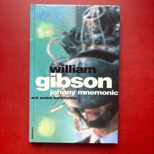 JOHNNY MNEMONIC OCH ANDRA BERÄTTELSER William Gibson 1995