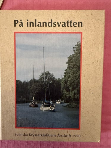 På inlandsvatten - Svenska Kryssarklubbens Årsskrift 1990