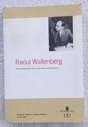 Raoul Wallenberg – redovisning från den svensk-ryska arbetsgruppen