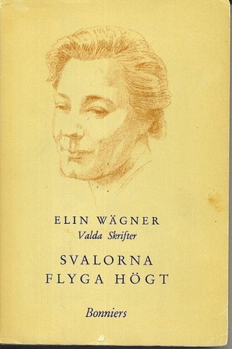 Elin Wägner - Svalorna flyger högt ( Valda Skrifter 1952)