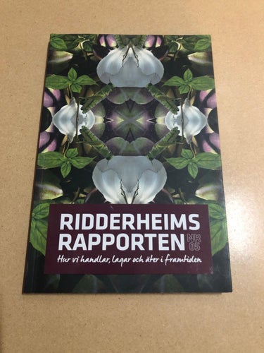 Ridderheimsrapporten - Hur vi handlar, lagar och äter i framtiden /