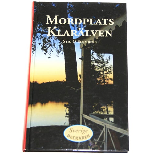 Stig O Blomberg - Mordplats Klarälven