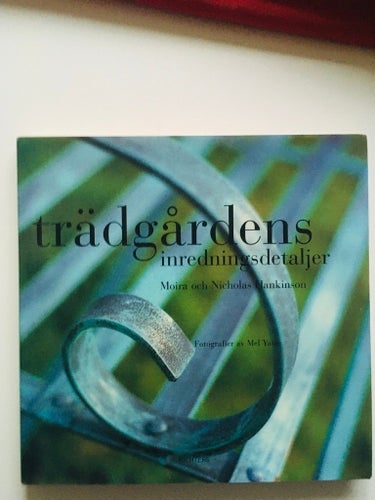 Trädgårdens inredningsdetaljer - Moira och Nicholas Jankinson