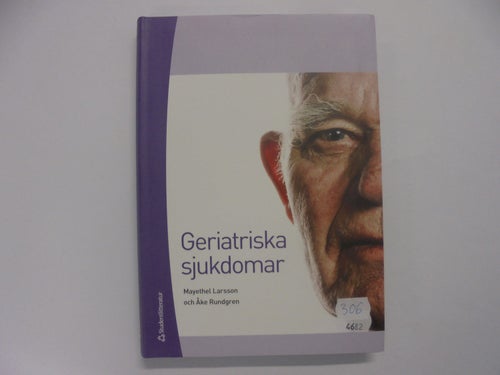 Geriatriska sjukdomar - Mayethel Larsson & Åke Rundgren - Studentlitteratur