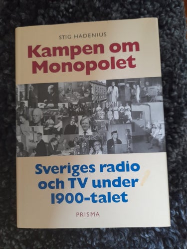 Kampen om Monopolet. Radio och Televisionens utveckling.
