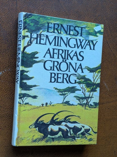 Afrikas gröna berg - Ernest Hemingway