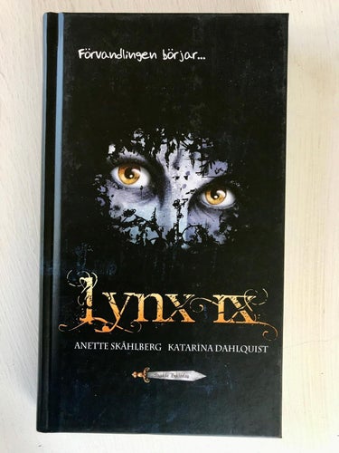 LYNX IX Förvandlingen börjar... Anette Skåhlberg Katarina Dahlquist 2015