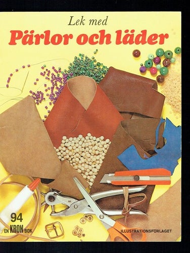 Lek med Pärlor och läder - pärlvävning, smycken, skärp m.m.