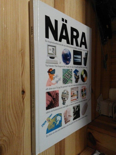 NÄRA - En inspirationsbok om det nya informationssamhället, våga pröva.