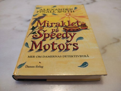 Miraklet på Speedy Motors av Alexander McCall Smith - Inbunden