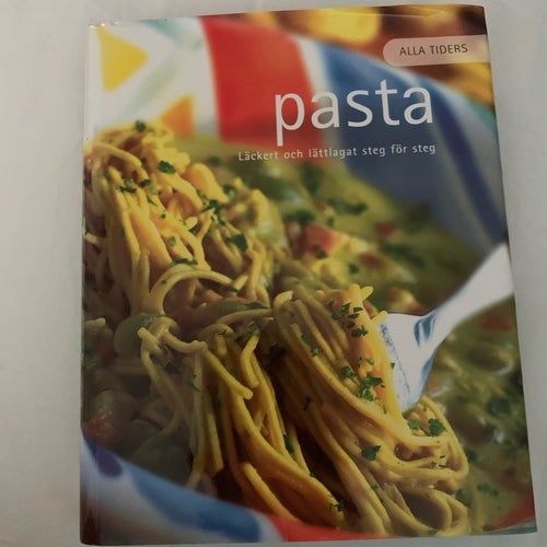 Pasta: Läckert och lättlagat steg för steg