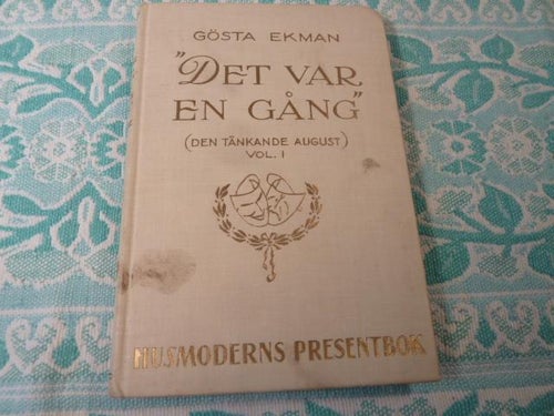 "DET VAR EN GÅNGG" - DEN TÄNKANDE AUGUST, VOL. 1, G. EKMAN, 1935,  BÖCKER