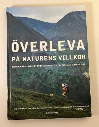 Överleva på naturens villkor Stefan Källman och Harry Sepp ICA Bokförlag