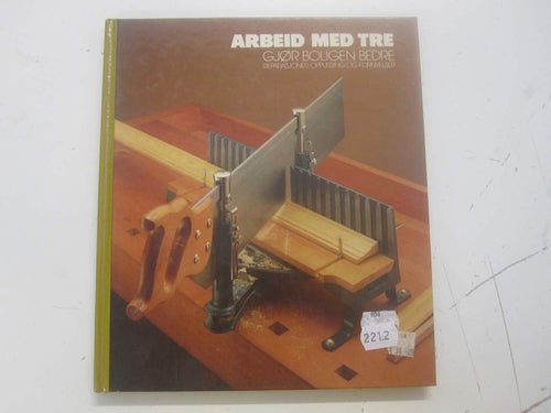 Arbeid med tre - Gjör boligen bedre