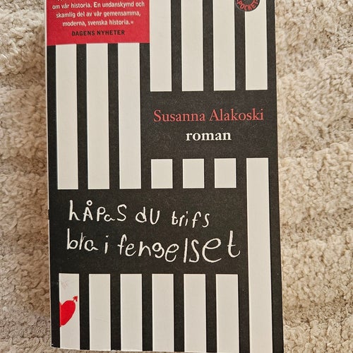 Håpas du trifs bra i fengelset Susanna Alakoski