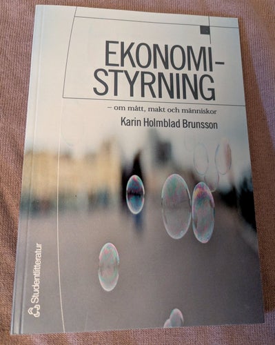 Ekonomistyrning - om mått, makt och människor - Karin Holmblad Brunsson