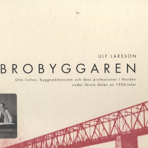 Brobyggaren, Otto Linton, byggnadskonsten och dess professioner i Norden under f