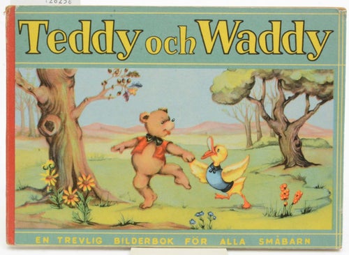 Teddy och Waddy en trevlig bilderbok för alla småbarn