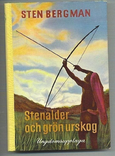 Sten Bergman - Stenålder och grön urskog (ungdomsupplaga)