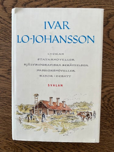 Ivar Lo-Johansson - Lyckan, Statarnoveller, Självbiografiska berättelser,