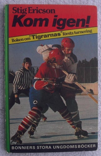 Stig Ericson: Kom igen! Boken om Tigrarnas första turnering