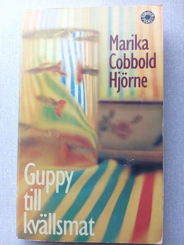 Guppy till kvällsmat av Marika Cobbold Hjörne, 1993