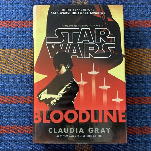 Star Wars - Bloodline | BOK | Claudia Gray Science Fiction Del Rey George Lucas