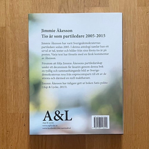 Jimmie Åkesson - 10 År Som Partiledare 2005-2015 / inbunden bok