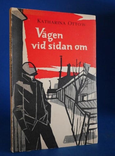 Vägen vid sidan om , Katharina Ottow, 1956 . Bok om hemlösa i Stockholm