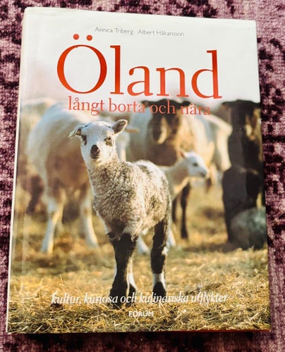 Öland långt borta och nära Triberg & Håkansson 2000. Natur kultur hembygd turism