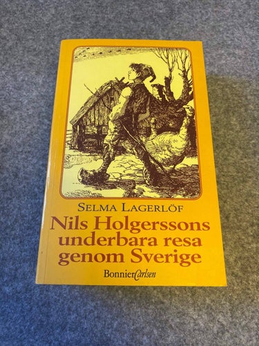 Selma Lagerlöf - Nils Holgerssons underbara resa genom Sverige
