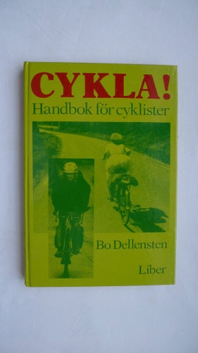 Cykla! Handbok för cyklister av Bo Dellensten inbunden i fint skick 197 sidor