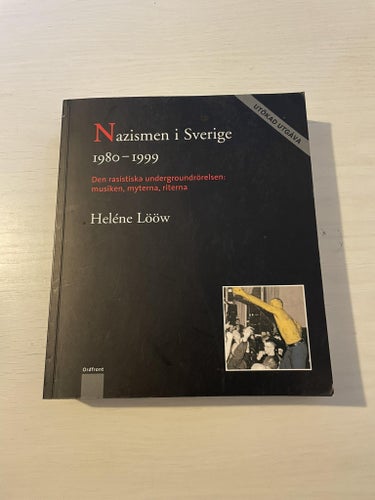 Nazismen i Sverige 1980-1999 den rasistiska undergroundrörelsen: musiken, mytern
