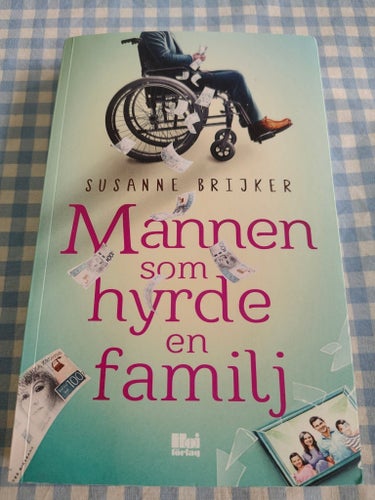 Mannen som hyrde en familj av Susanne Brijker, 2017