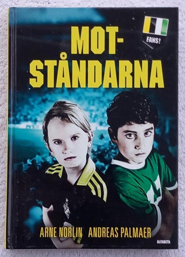 Arne Norlin, Andreas Palmaer: Fans – motståndarna
