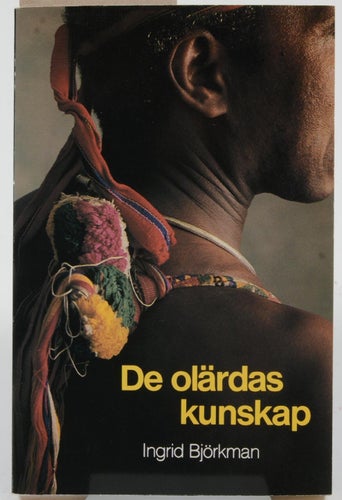 De olärdas kunskap : kulturkamp, teater och kreativitet i Kenya / Ingrid Björkma