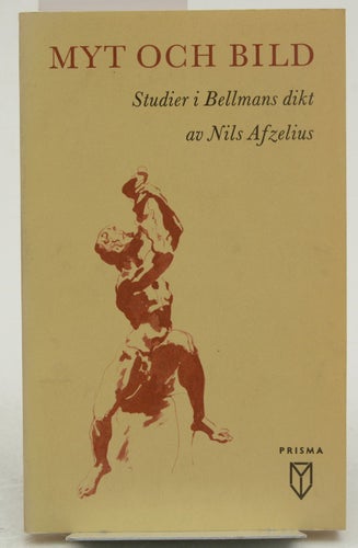Myt och bild : studier i Bellmans dikt / Afzelius, Nils