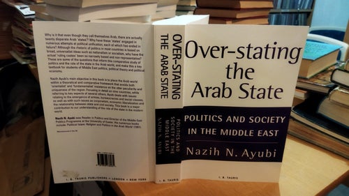Over-Stating the Arab State By Nazih N. Ayubi, bok